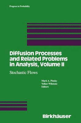 V. Wihstutz, M.A. Pinsky, M. A. Pinsky - Diffusion Processes and Related Problems in Analysis, Volume II, Häftad