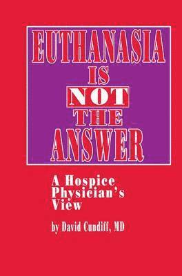 Euthanasia is Not the Answer 1