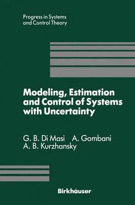 Modeling, Estimation and Control of Systems with Uncertainty 1