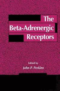 bokomslag The Beta-Adrenergic Receptors