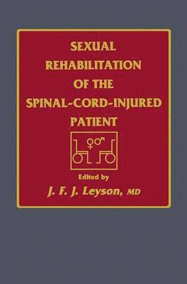 J. F. J. Leyson - Sexual Rehabilitation of the Spinal-Cord-Injured Patient, Häftad