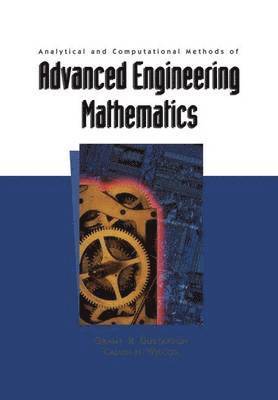 Analytical and Computational Methods of Advanced Engineering Mathematics 1