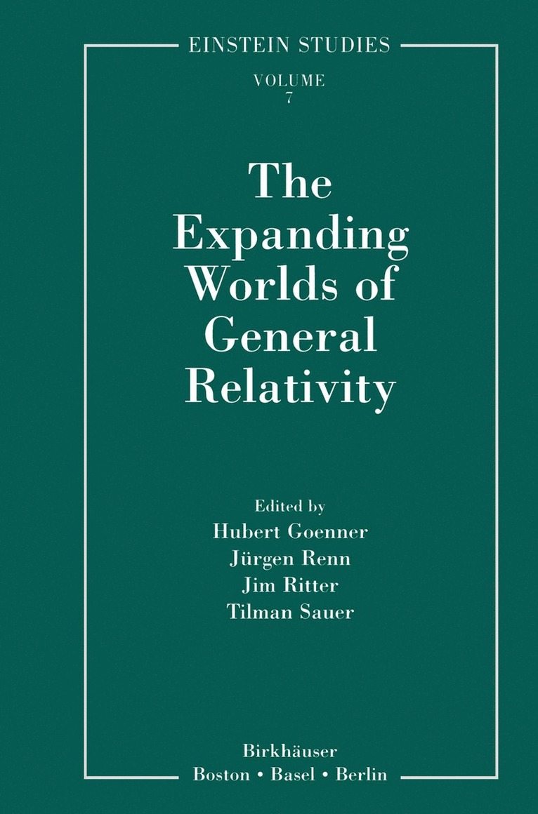Hubert Goenner, Jürgen Renn, Jim Ritter, Tilman Sauer - Expanding Worlds of General Relativity, Häftad