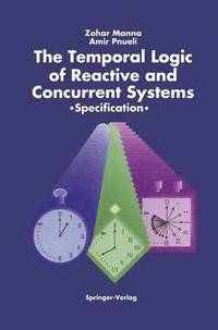 bokomslag The Temporal Logic of Reactive and Concurrent Systems