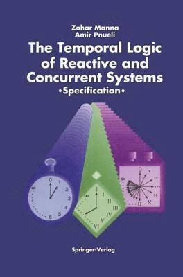 Zohar Manna, Amir Pnueli - Temporal Logic of Reactive and Concurrent Systems, Häftad