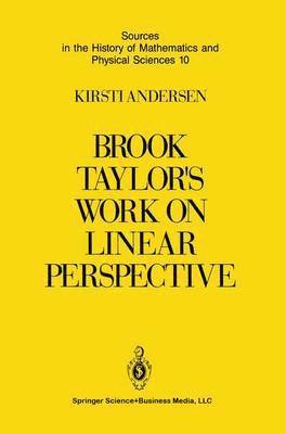 Kirsti Andersen - Brook Taylor’s Work on Linear Perspective, Häftad