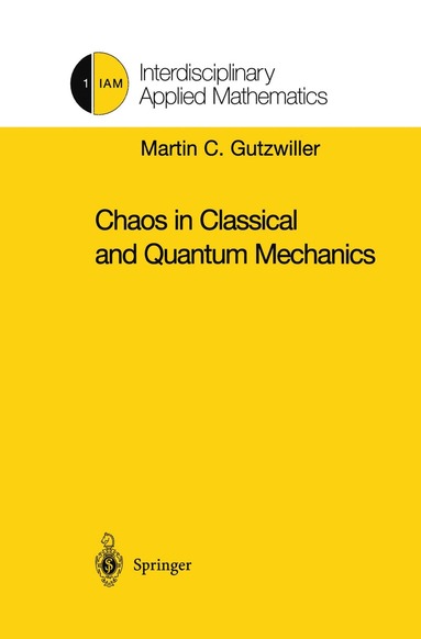 Martin C. Gutzwiller - Chaos in Classical and Quantum Mechanics, Häftad
