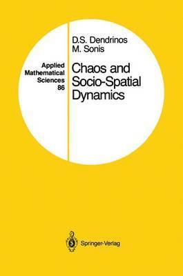 Dimitrios S. Dendrinos, Michael Sonis - Chaos and Socio-Spatial Dynamics, Häftad