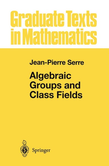 bokomslag Algebraic Groups and Class Fields