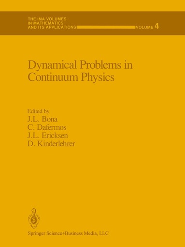 J.L. Bona, C. Dafermos, J.L. Ericksen, D. Kinderlehrer - Dynamical Problems in Continuum Physics, Häftad