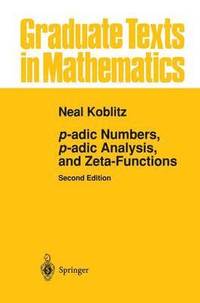 bokomslag p-adic Numbers, p-adic Analysis, and Zeta-Functions