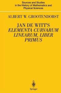bokomslag Jan de Witts Elementa Curvarum Linearum, Liber Primus
