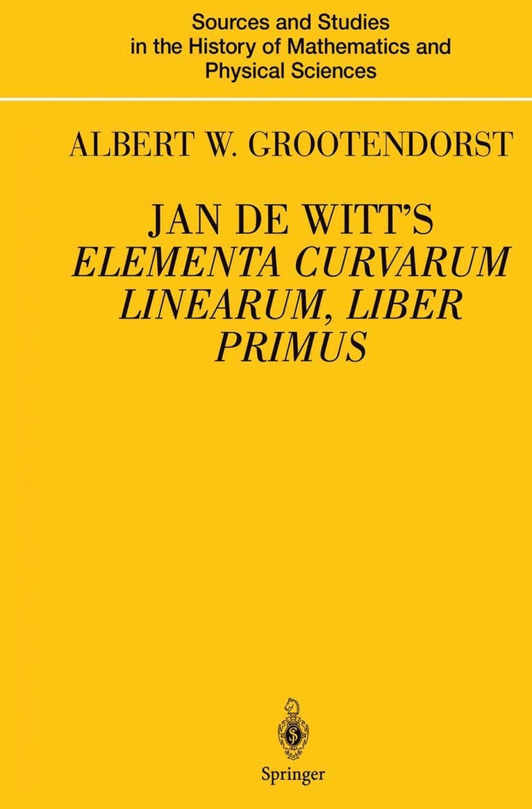 Albertus W. Grootendorst - Jan de Witt’s Elementa Curvarum Linearum, Liber Primus, Häftad