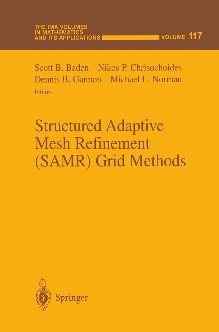 Scott B. Baden, Nikos P. Chrisochoides, Dennis B. Gannon, Michael L. Norman - Structured Adaptive Mesh Refinement (SAMR) Grid Methods, Häftad