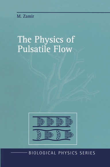 M. Zamir - Physics of Pulsatile Flow, Häftad