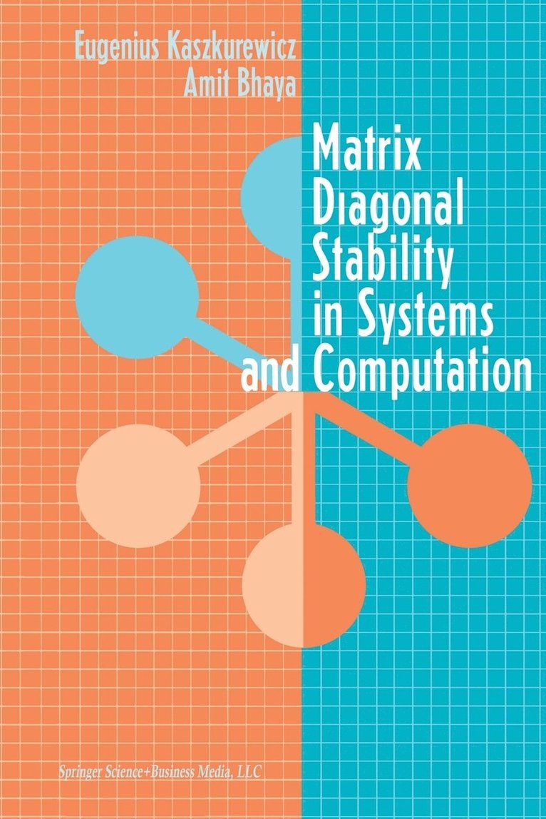 Eugenius Kaszkurewicz, Amit Bhaya - Matrix Diagonal Stability in Systems and Computation, Häftad