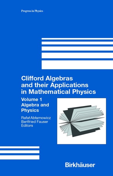 Rafal Ablamowicz, Bertfried Fauser - Clifford Algebras and their Applications in Mathematical Physics, Häftad