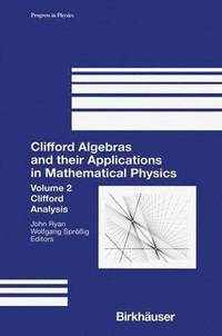 bokomslag Clifford Algebras and their Applications in Mathematical Physics