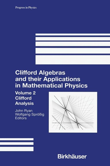 John Ryan, Wolfgang Sprößig - Clifford Algebras and their Applications in Mathematical Physics, Häftad