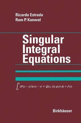 Ricardo Estrada, Ram P. Kanwal, RAM P. Kanwal - Singular Integral Equations, Häftad