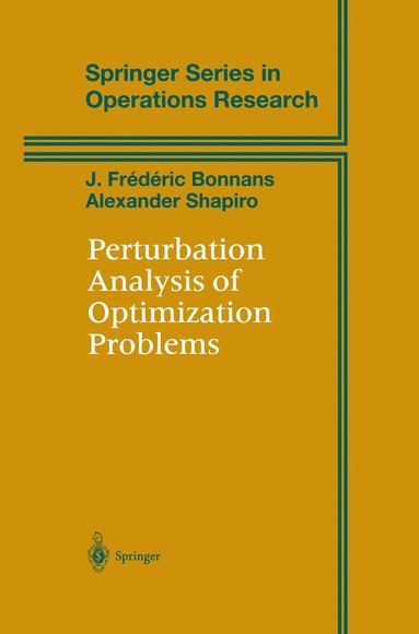 J.Frederic Bonnans, Alexander Shapiro - Perturbation Analysis of Optimization Problems, Häftad