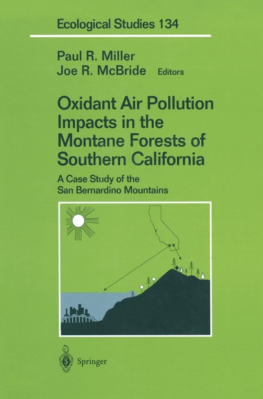 Paul R. Miller, Joe R. McBride - Oxidant Air Pollution Impacts in the Montane Forests of Southern California, Häftad