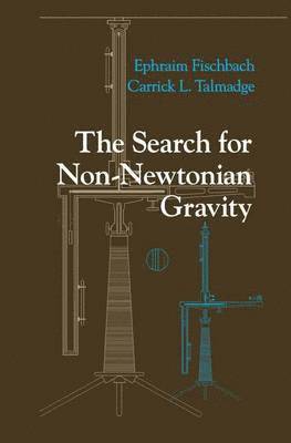 Ephraim Fischbach, Carrick L. Talmadge - Search for Non-Newtonian Gravity, Häftad