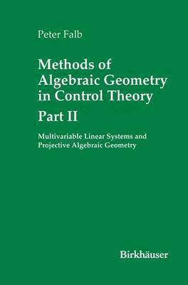 Peter Falb - Methods of Algebraic Geometry in Control Theory: Part II, Häftad