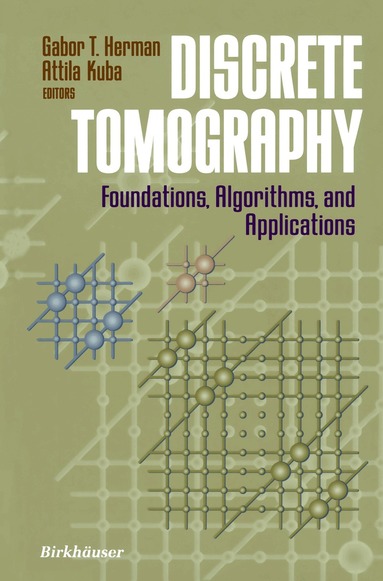 Gabor T. Herman, Attila Kuba - Discrete Tomography, Häftad