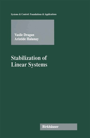 Vasile Dragan, Aristide Halanay - Stabilization of Linear Systems, Häftad