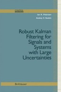 bokomslag Robust Kalman Filtering for Signals and Systems with Large Uncertainties