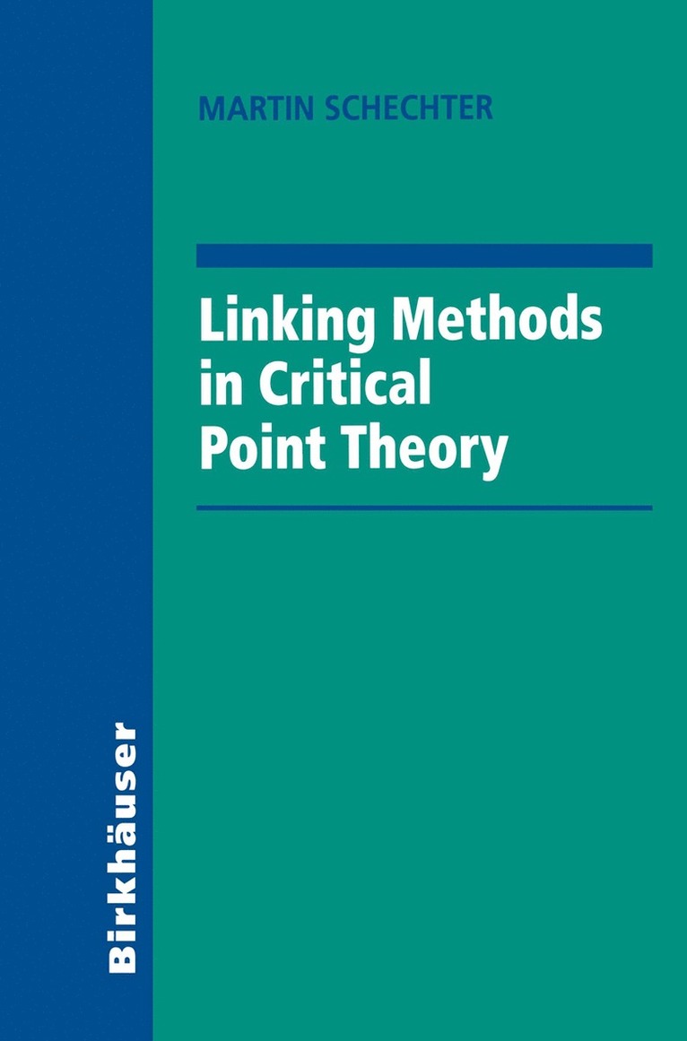 Martin Schechter - Linking Methods in Critical Point Theory, Häftad