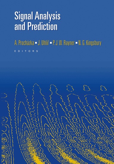 Ales Prochazka, N.G. Kingsbury, P.J.W. Payner, J. Uhlir - Signal Analysis and Prediction, Häftad