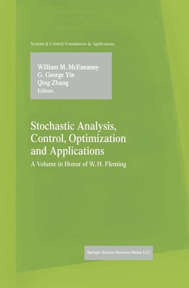 William M. McEneaney, G. George Yin, Qing Zhang - Stochastic Analysis, Control, Optimization and Applications, Häftad