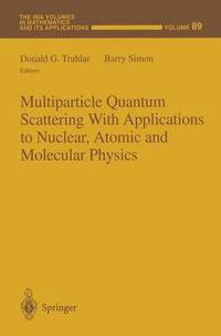 bokomslag Multiparticle Quantum Scattering with Applications to Nuclear, Atomic and Molecular Physics