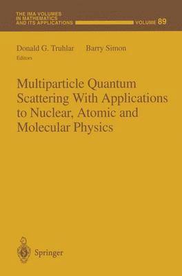 Multiparticle Quantum Scattering with Applications to Nuclear, Atomic and Molecular Physics 1