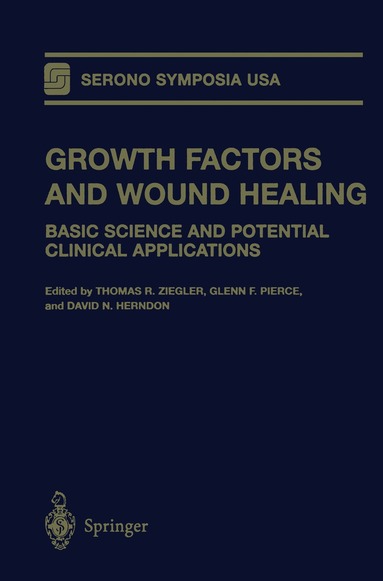 Thomas R. Ziegler, Glenn F. Pierce, David N. Herndon - Growth Factors and Wound Healing, Häftad