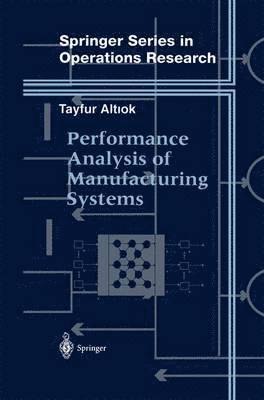 Tayfur Altiok - Performance Analysis of Manufacturing Systems, Häftad