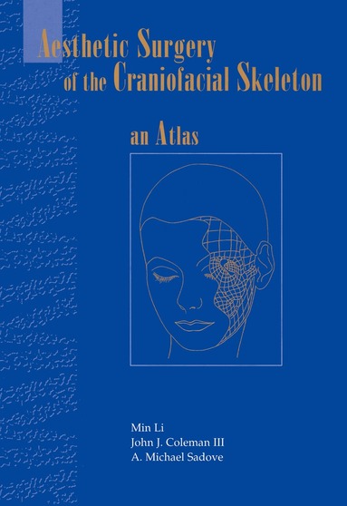 Min Li, John J. III Coleman, A. Michael Sadove - Aesthetic Surgery of the Craniofacial Skeleton, Häftad