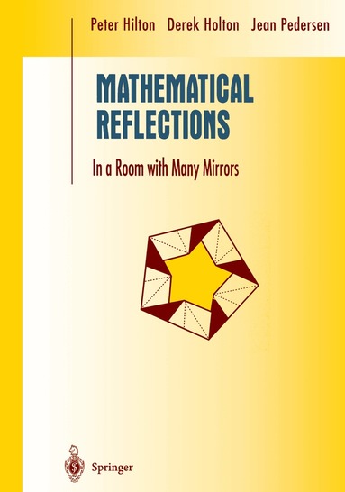 Peter Hilton, Derek Holton, Jean Pedersen - Mathematical Reflections, Häftad