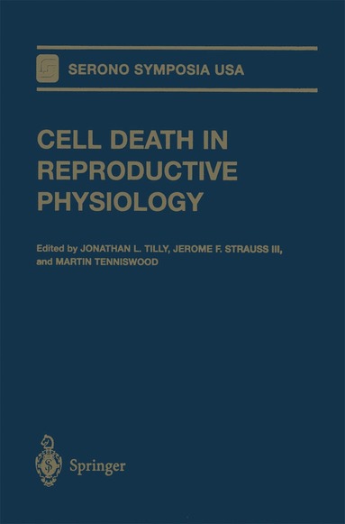 Jonathan L. Tilly, Jerome F. Strauss, Martin Tenniswood - Cell Death in Reproductive Physiology, Häftad