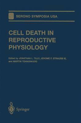 Jonathan L. Tilly, Jerome F. Strauss, Martin Tenniswood - Cell Death in Reproductive Physiology, Häftad