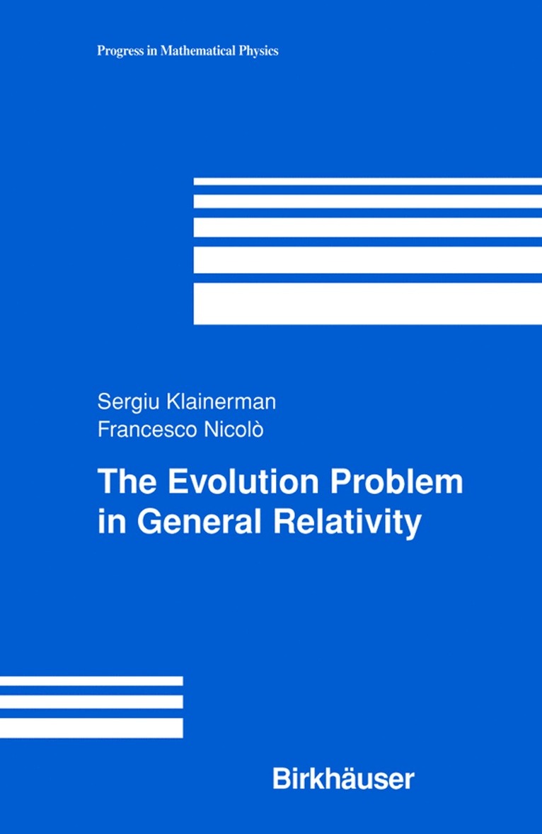 Sergiu Klainerman, Francesco Nicolo - Evolution Problem in General Relativity, Häftad