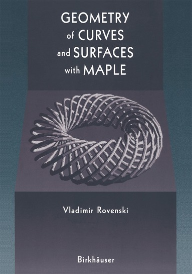 Vladimir Rovenski - Geometry of Curves and Surfaces with MAPLE, Häftad