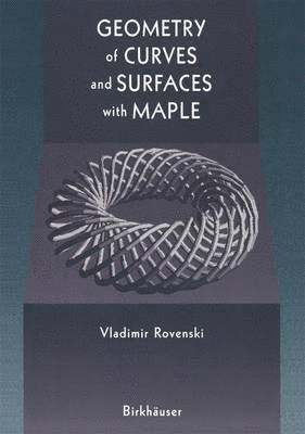 Geometry of Curves and Surfaces with MAPLE 1