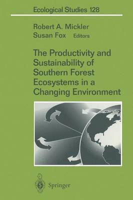 The Productivity and Sustainability of Southern Forest Ecosystems in a Changing Environment 1