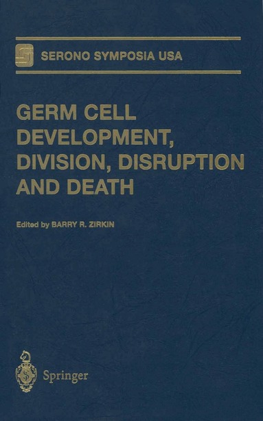 Barry R. Zirkin - Germ Cell Development, Division, Disruption and Death, Häftad