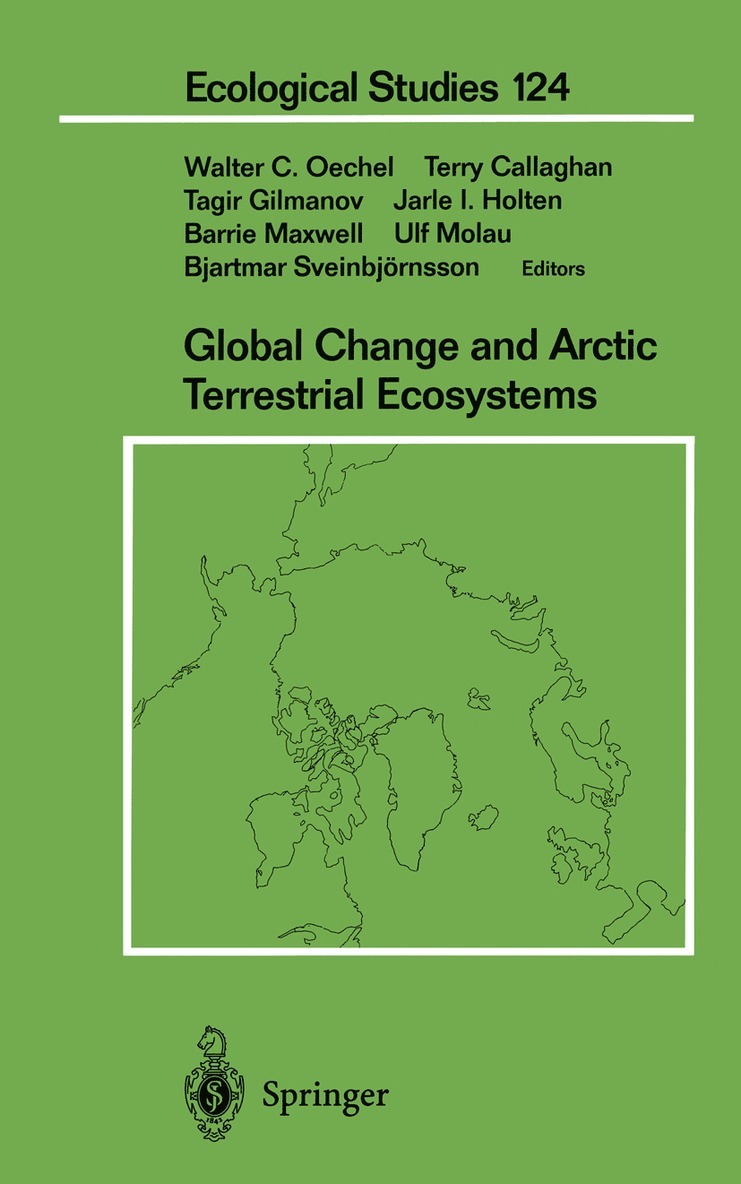 Walter C. Oechel, Terry Callaghan, Tagir Gilmanov, Jarle I. Holten, Barrie Maxwell, Ulf Molau, Bjartmar Sveinbjörnsson - Global Change and Arctic Terrestrial Ecosystems, Häftad