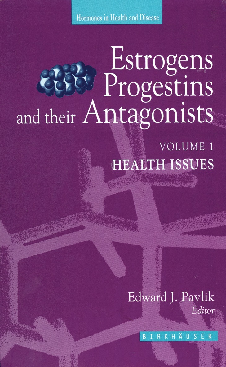 Edward J. Pavlik - Estrogens, Progestins and their Antagonists, Häftad