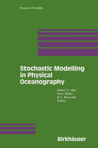 Robert Adler, Peter Müller, B.L. Rozovskii, Robert Adler, Peter Müller - Stochastic Modelling in Physical Oceanography, Häftad